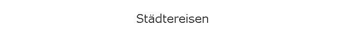 Städtereisen